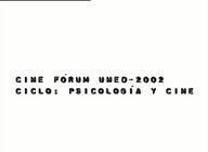 Cine Fórum UNED 2002. Ciclo Psicología y Cine
